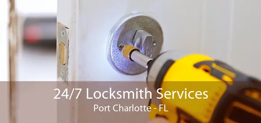 24/7 Locksmith Services Port Charlotte - FL