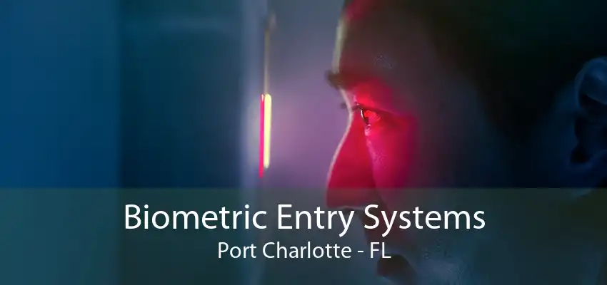 Biometric Entry Systems Port Charlotte - FL