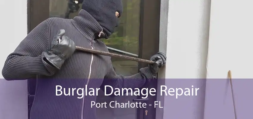 Burglar Damage Repair Port Charlotte - FL