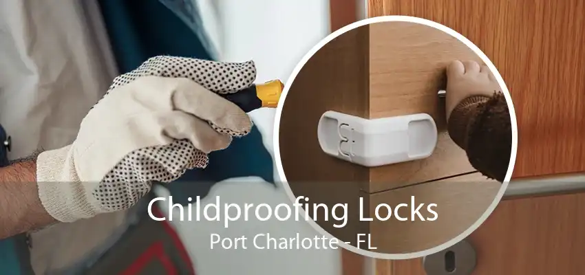 Childproofing Locks Port Charlotte - FL