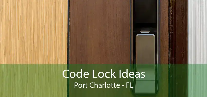 Code Lock Ideas Port Charlotte - FL