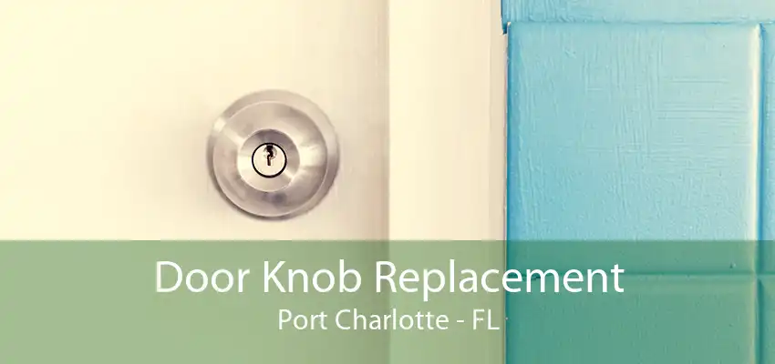 Door Knob Replacement Port Charlotte - FL