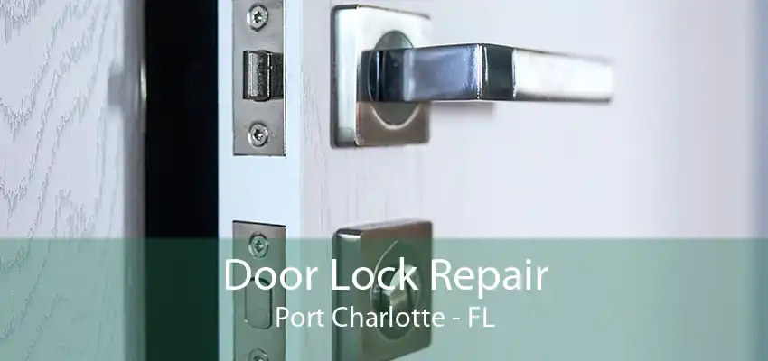 Door Lock Repair Port Charlotte - FL