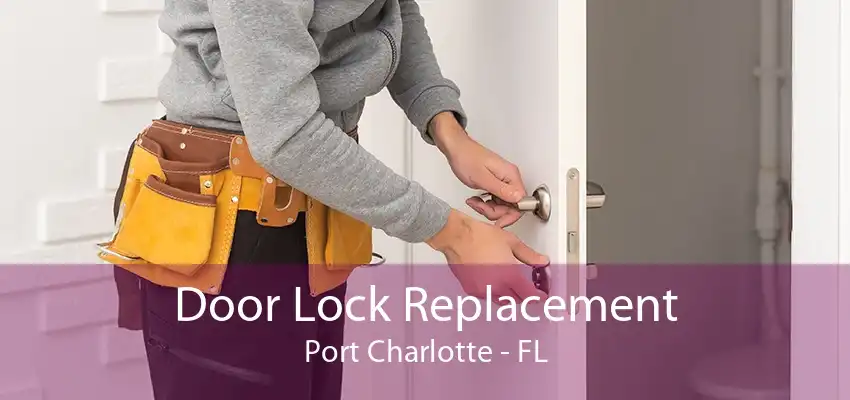 Door Lock Replacement Port Charlotte - FL