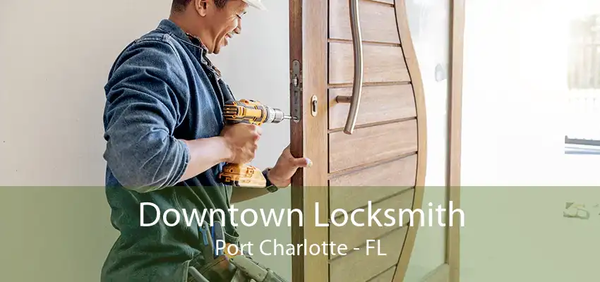 Downtown Locksmith Port Charlotte - FL