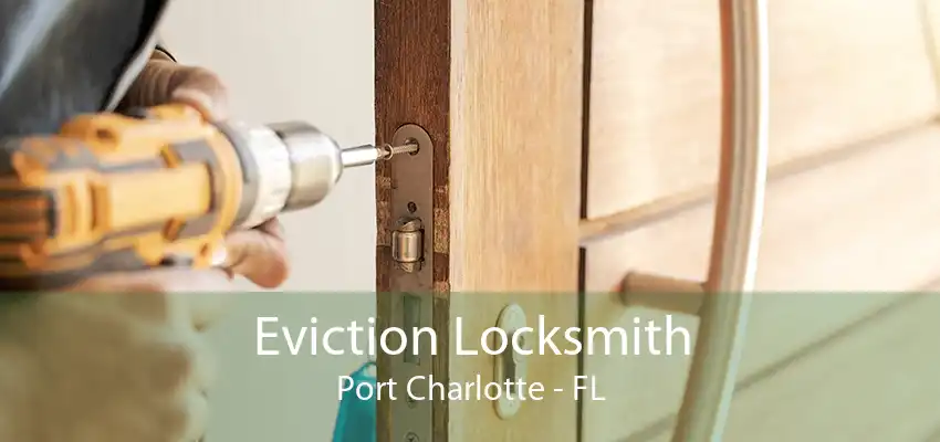 Eviction Locksmith Port Charlotte - FL