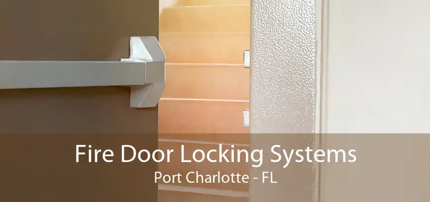 Fire Door Locking Systems Port Charlotte - FL