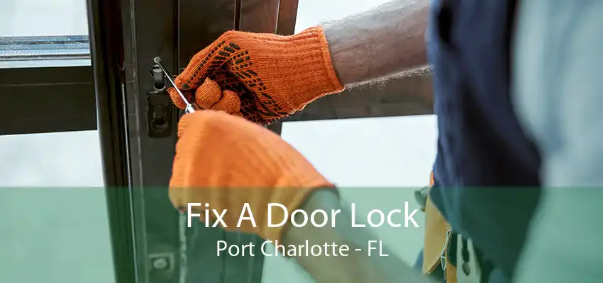 Fix A Door Lock Port Charlotte - FL