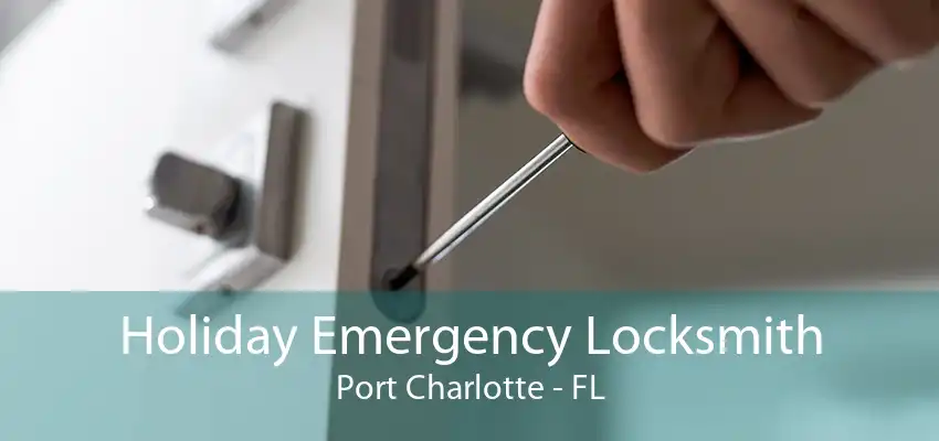 Holiday Emergency Locksmith Port Charlotte - FL