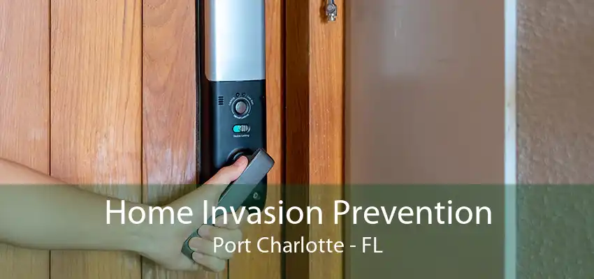 Home Invasion Prevention Port Charlotte - FL