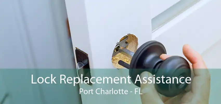 Lock Replacement Assistance Port Charlotte - FL