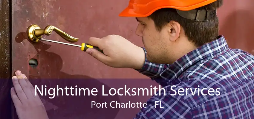 Nighttime Locksmith Services Port Charlotte - FL