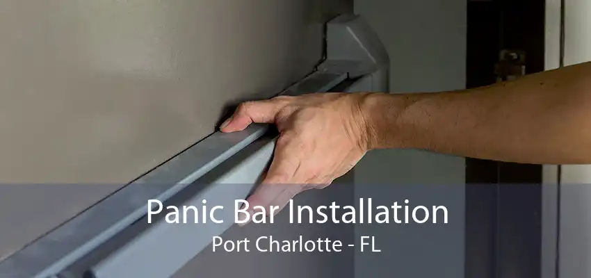 Panic Bar Installation Port Charlotte - FL