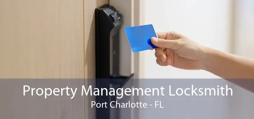 Property Management Locksmith Port Charlotte - FL