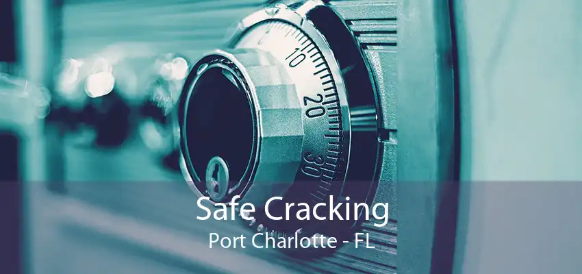 Safe Cracking Port Charlotte - FL