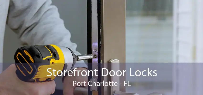 Storefront Door Locks Port Charlotte - FL