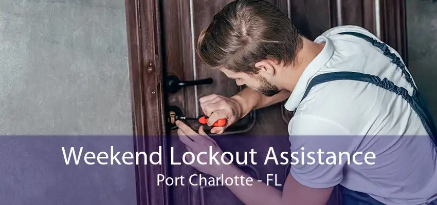 Weekend Lockout Assistance Port Charlotte - FL